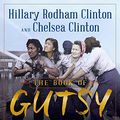 Cover Art for B07TGCXPFT, The Book of Gutsy Women: Favorite Stories of Courage and Resilience by Hillary Rodham Clinton, Chelsea Clinton