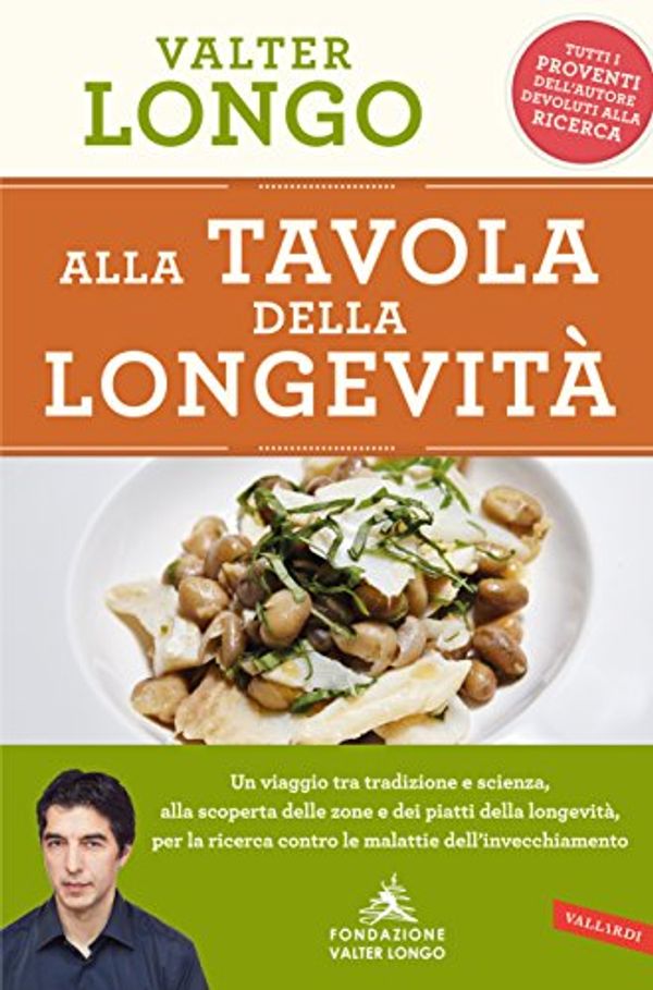 Cover Art for 9788869875304, Alla tavola della longevità by Valter Longo