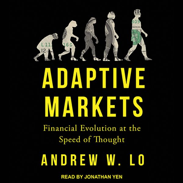 Cover Art for 9781541465299, Adaptive Markets: Financial Evolution at the Speed of Thought by Andrew W. Lo