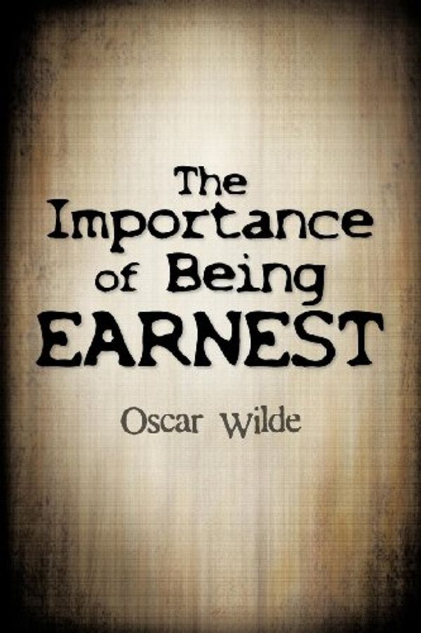 Cover Art for 9781613822548, The Importance of Being Earnest by Oscar Wilde