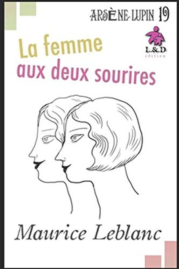 Cover Art for 9781088448090, La Femme aux deux sourires: Ars�ne Lupin, Gentleman-Cambrioleur 19 by Maurice Leblanc