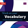 Cover Art for 9780007499687, Collins Work on Your Vocabulary - Advanced (C1) by Collins UK