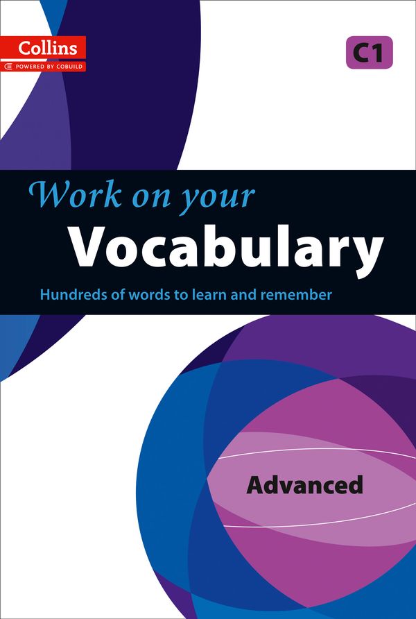 Cover Art for 9780007499687, Collins Work on Your Vocabulary - Advanced (C1) by Collins UK