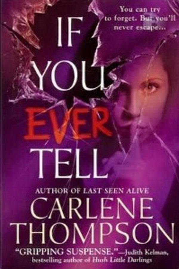 Cover Art for 9780739495438, If You Ever Tell by Carlene Thompson