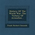 Cover Art for 9781249954835, History of the World War by Frank Herbert Simonds