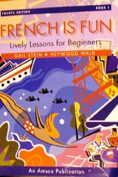 Cover Art for 9781567653427, French Is Fun Book 1 : Lively Lessons for Beginners by Gail Stein; Heywood Wald