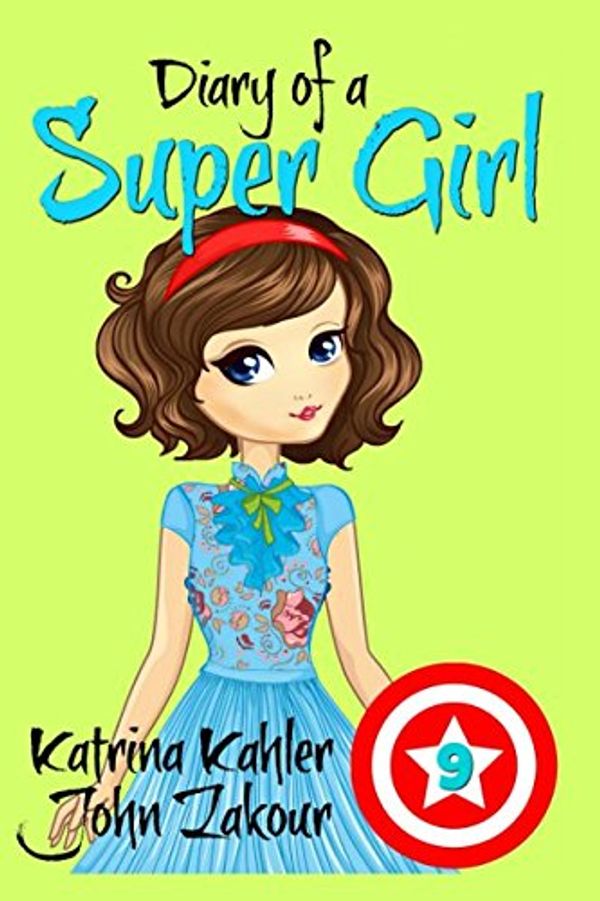 Cover Art for 9781980548171, Diary of a Super Girl - Book 9: The New Girl by Katrina Kahler