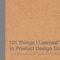 Cover Art for 9780451496744, 101 Things I Learned® in Product Design School by Sung Jang, Martin Thaler, Matthew Frederick