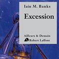 Cover Art for B006JW6SCM, Excession (AILLEURS DEMAIN) (French Edition) by Iain Banks