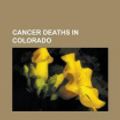 Cover Art for 9781155166001, Cancer Deaths in Colorado; "Dr. Death" Steve Williams, Bee Ho Gray, Dennis Weaver, Bob Johnson, Jesse Ceci, Donald Justin Wolfram, Bill Kuster by Books, LLC