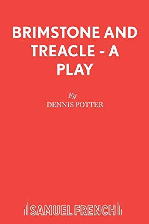 Cover Art for 9780573016264, Brimstone and Treacle: Play by Potter, Dennis