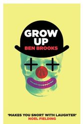 Cover Art for 9781770891012, Grow Up by Ben Brooks