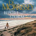 Cover Art for 9781760983987, Before the Storm by Di Morrissey