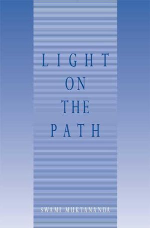 Cover Art for 9780911307702, Light on the Path: by Swami Muktananda