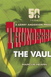 Cover Art for 9780753556351, Thunderbirds: The Vault by Marcus Hearn