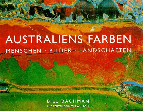 Cover Art for 9783894055080, Australiens Farben by BILL (FOTOS UND TEXT VON) BACHMAN