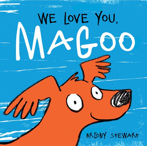 Cover Art for 9781760896904, We Love You, Magoo by Briony Stewart