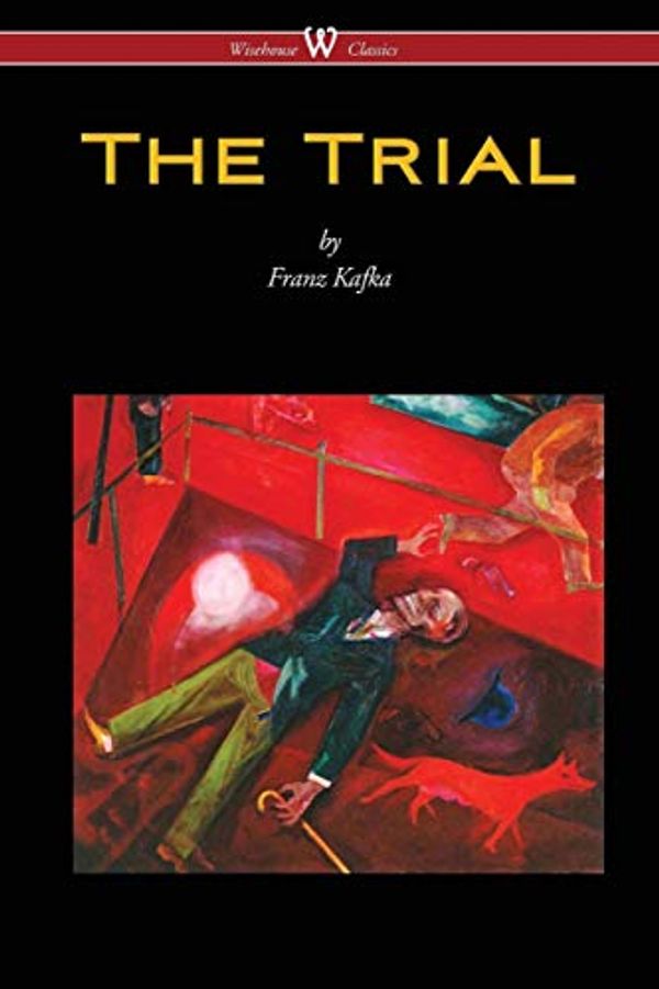 Cover Art for B082ZDHQ6Z, The Trial by Franz Kafka