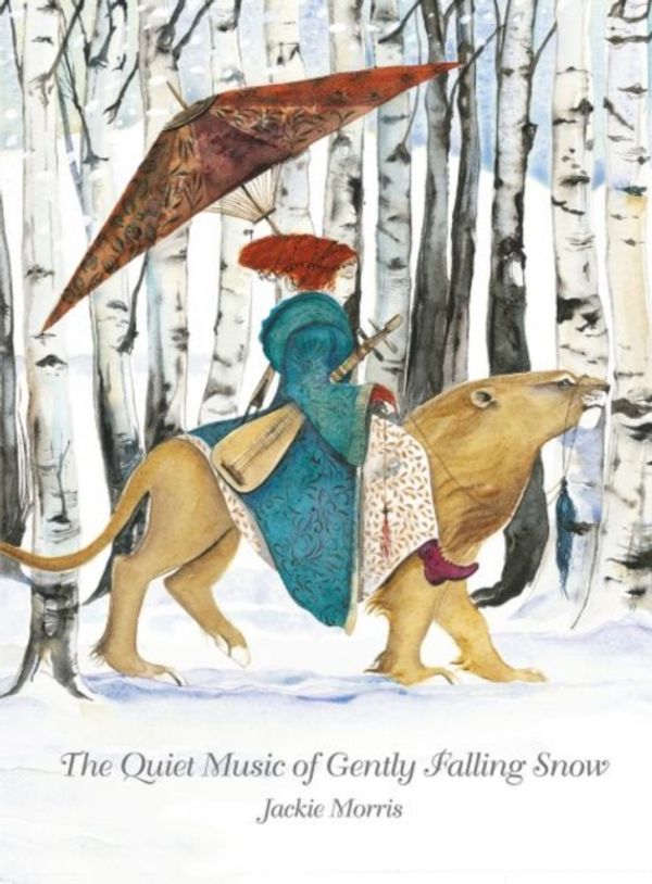Cover Art for 9781910862650, The Quiet Music of Gently Falling Snow by Jackie Morris