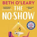Cover Art for 9781529409123, The No-Show by Beth O'Leary