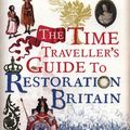 Cover Art for 9781847923042, The Time Traveller's Guide to Restoration Britain by Ian Mortimer