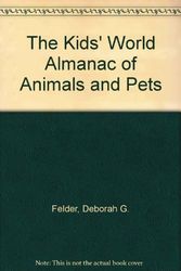 Cover Art for 9780886875558, The Kids' World Almanac of Animals and Pets by Deborah G Felder