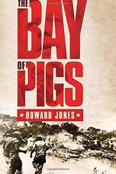 Cover Art for 9780199754250, The Bay of Pigs by Howard Jones