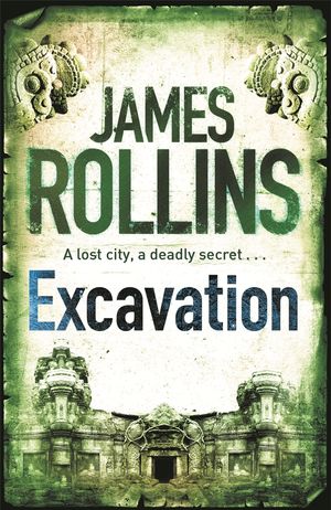 Cover Art for 9781409120117, Excavation by James Rollins