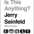 Cover Art for 9781797113050, Is This Anything? by Jerry Seinfeld