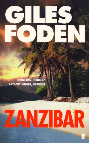 Cover Art for 9780571205172, Zanzibar by Giles Foden