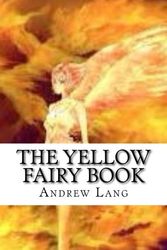 Cover Art for 9781546955641, The Yellow Fairy Book by Andrew Lang