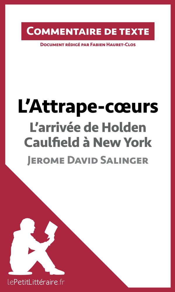 Cover Art for 9782806232823, L'Attrape-coeurs de Jerome David Salinger - L'arrivée d'Holden Caulfield à New York by Fabien Hauret-Clos, lePetitLittéraire.fr