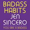 Cover Art for 9781529367171, Badass Habits by Jen Sincero