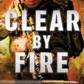 Cover Art for 9781501136160, Clear by Fire: A Search and Destroy Thriller by Joshua Hood