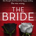 Cover Art for 9781838882464, The Bride: A twisty and completely gripping psychological thriller by Wendy Clarke