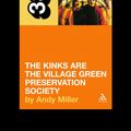 Cover Art for 9780826414984, 33.3 The Kinks' The Village Green Preservation Society by Andy Miller