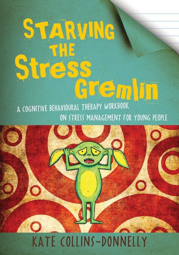 Cover Art for 9780857006721, Starving the Stress Gremlin by Kate Collins-Donnelly