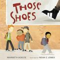 Cover Art for 9780763624996, Those Shoes by Maribeth Boelts