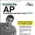 Cover Art for 9780307944894, Cracking the AP European History Exam, 2013 Edition by Princeton Review