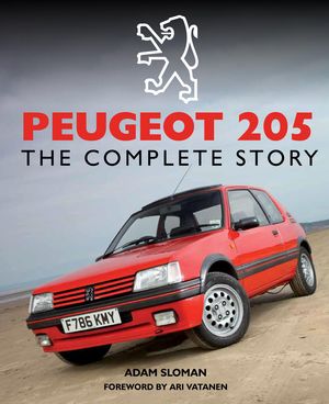 Cover Art for 9781847978684, Peugeot 205The Complete Story by Adam Sloman