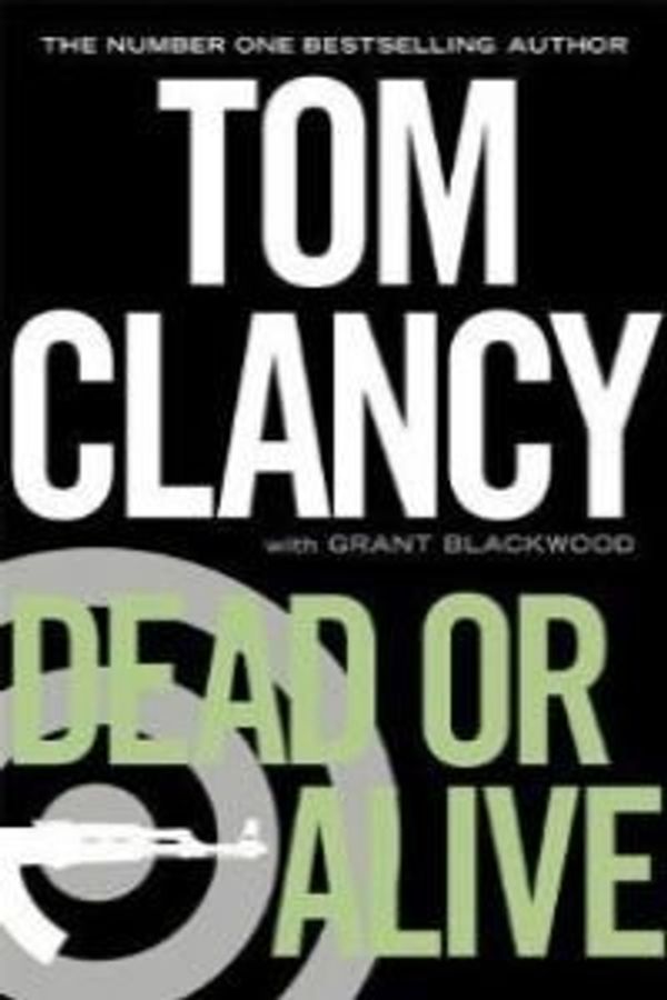 Cover Art for B0075NSHPU, Dead or Alive by Tom Clancy