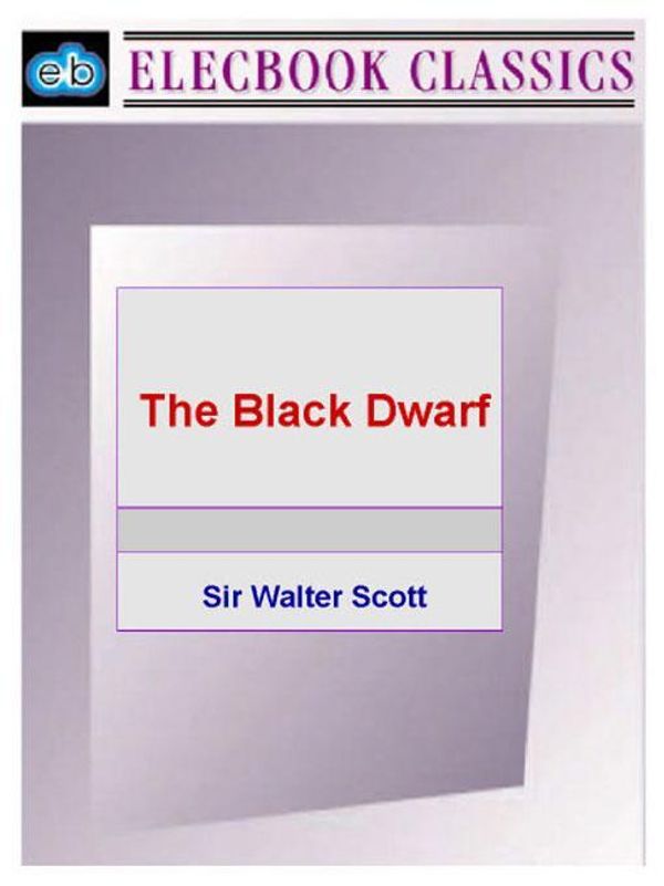 Cover Art for 9781843270249, The Black Dwarf by Walter Scott