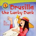 Cover Art for 9781550377989, Drusilla the Lucky Duck (Annick Chapter Books) by Errol Broome, Sharon Thompson