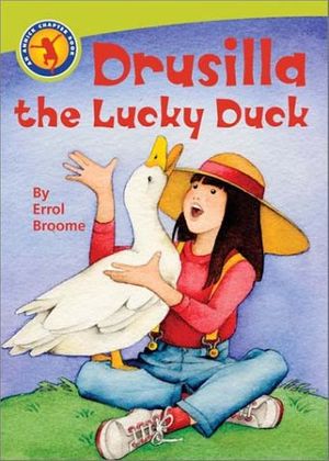 Cover Art for 9781550377989, Drusilla the Lucky Duck (Annick Chapter Books) by Errol Broome, Sharon Thompson