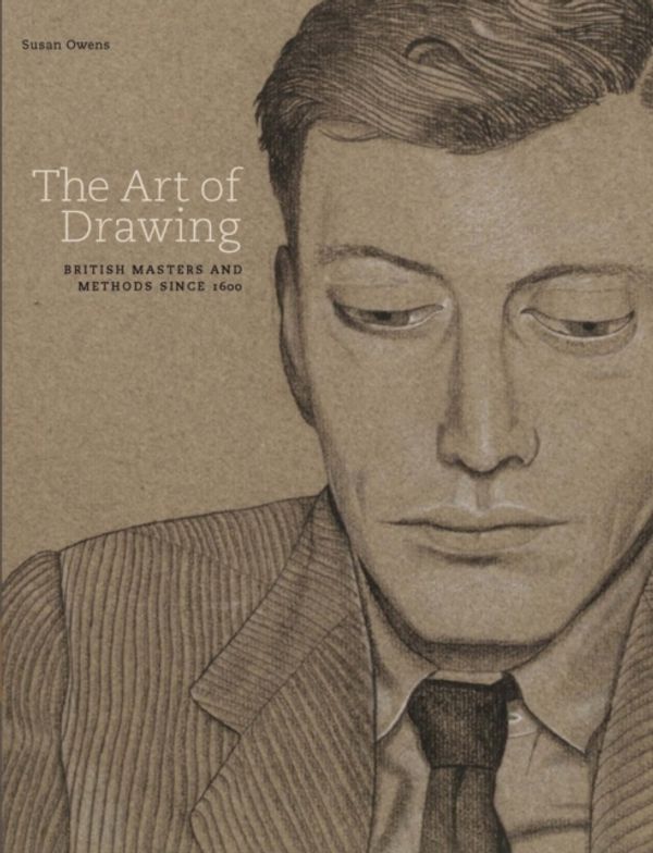 Cover Art for 9781851777587, The Art of Drawing: British Masters Since 1600 by Susan Owens