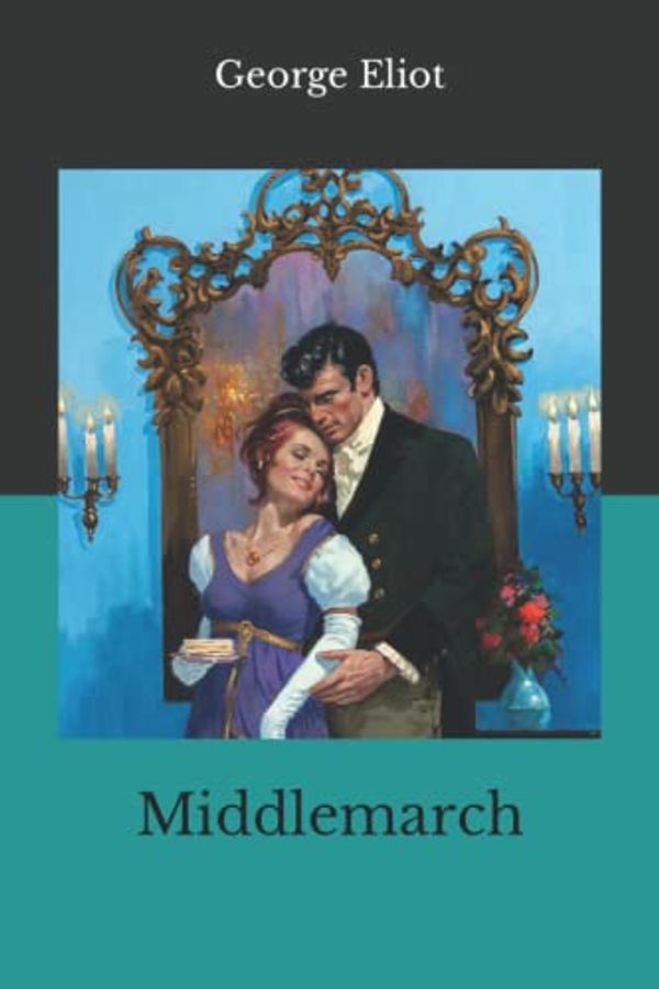 Cover Art for 9798772238028, Middlemarch by George Eliot