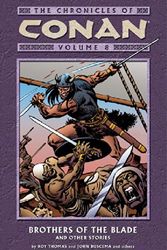 Cover Art for 9781593073497, The Chronicles of Conan, Vol. 8: Brothers of the Blade and Other Stories by Roy Thomas