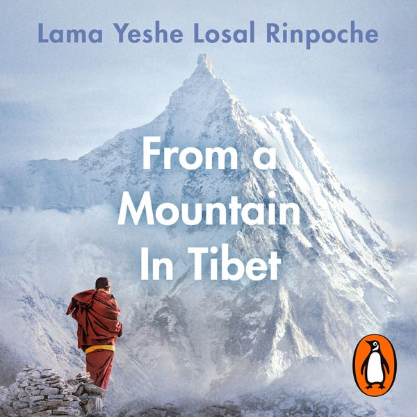 Cover Art for 9780241991398, From a Mountain In Tibet: A Monk's Journey by Lama Yeshe Losal Rinpoche
