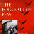 Cover Art for 9780719557705, The Forgotten Few: Polish Air Force in the Second World War by Adam Zamoyski