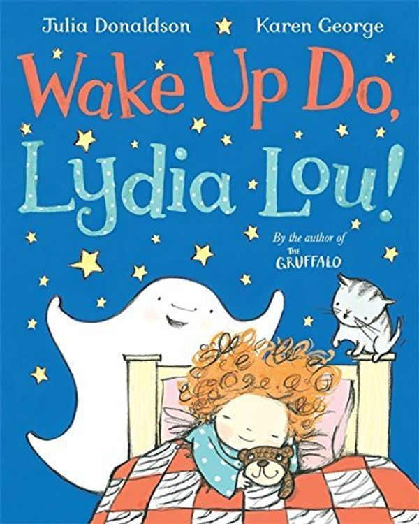 Cover Art for B01K3RMPXO, Wake Up Do, Lydia Lou! by Julia Donaldson (2015-09-01) by Julia Donaldson